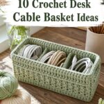 Crochet Desk Cable Basket Ideas