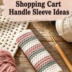 Crochet Shopping Cart Handle Sleeve Ideas