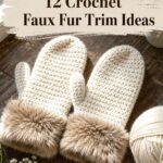 Crochet Faux Fur Trim Ideas