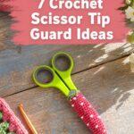 Crochet Scissor Tip Guard Ideas