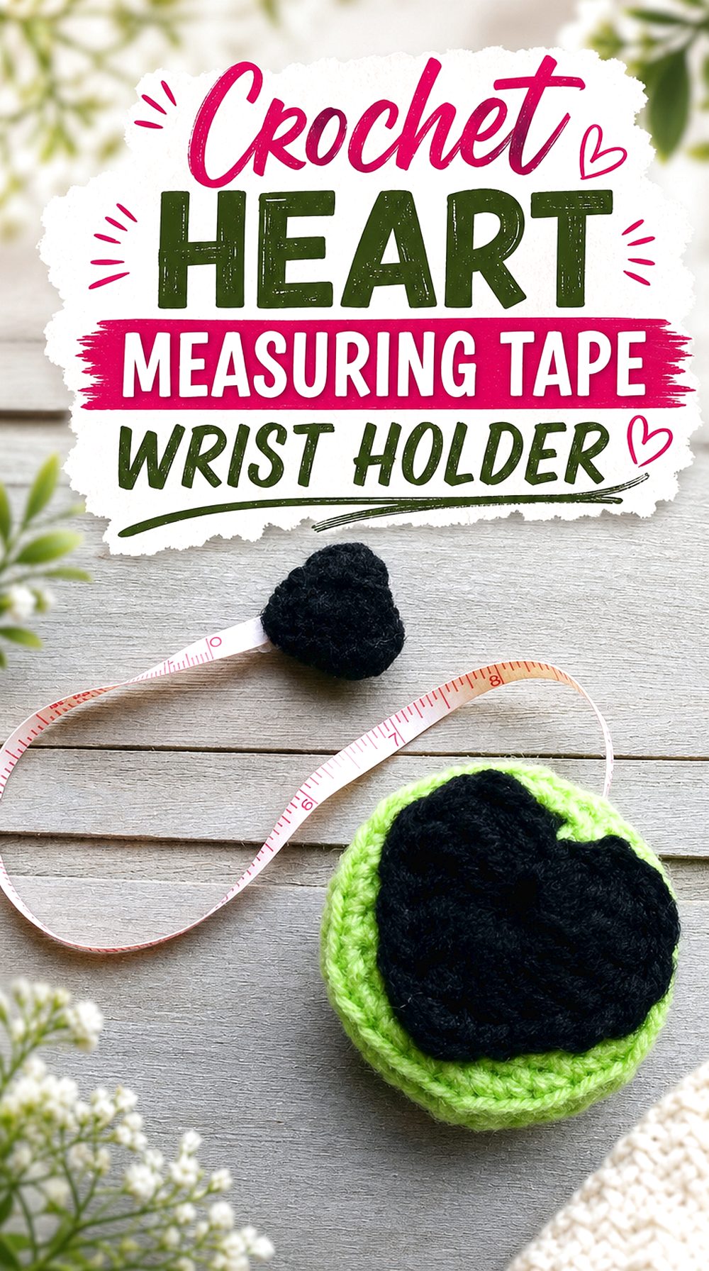 Crochet Heart Measuring Tape Wrist Holder